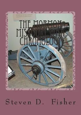 Steven D. Fisher - The Mormon Missouri War Chronology, Häftad. Tillgänglighet: Lägg i varukorg