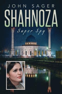 John Sager - Shahnoza: Super Spy, Häftad. Tillgänglighet: Lägg i varukorg
