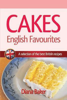 Diana Baker - Cakes, British Favourites: A selection of the best British recipes, Häftad. Tillgänglighet: Lägg i varukorg