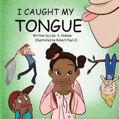 Lisa S. Holmes - I Caught My Tongue, Häftad. Tillgänglighet: Lägg i varukorg