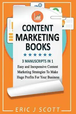 Eric J. Scott - Content Marketing Book: 3 Manuscripts in 1, Easy and Inexpensive Content Marketing Strategies to Make a Huge Impact on Your Business, Häftad. Tillgänglighet: Lägg i varukorg