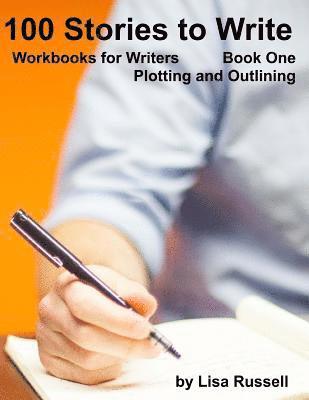 Lisa Russell - 100 Stories to Write: Workbooks for Writers - #1 Plotting with an Outline, Häftad. Tillgänglighet: Lägg i varukorg