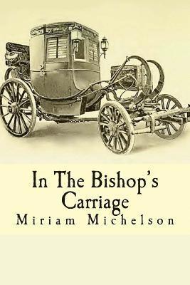 Miriam Michelson - In The Bishop's Carriage, Häftad. Tillgänglighet: Lägg i varukorg
