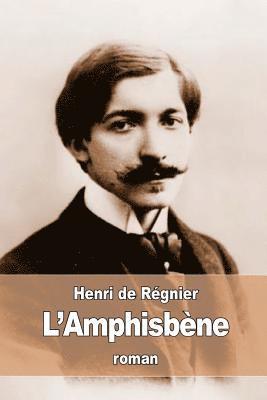 Henri de Régnier - L'Amphisbène, Häftad. Tillgänglighet: Lägg i varukorg
