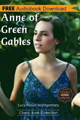 Lucy Maud Montgomery, Fihow Publishing - Anne of Green Gables: A Novel BONUS! - Includes Download a FREE Audio Books Inside (Classic Book Collection), Häftad