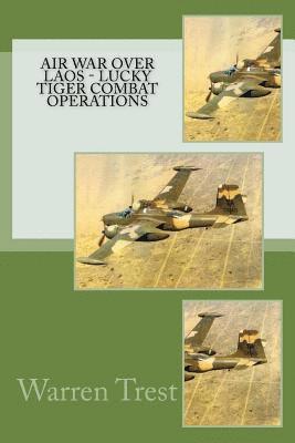Warren Trest - Air War Over Laos - Lucky Tiger Combat Operations, Häftad. Tillgänglighet: Lägg i varukorg