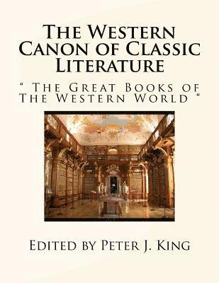 Peter J. King - The Western Canon of Classic Literature: " The Great Books of The Western World ", Häftad. Tillgänglighet: Lägg i varukorg