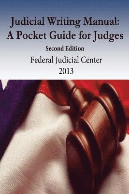 Federal Judicial Center, Penny Hill Press - Judicial Writing Manual: A Pocket Guide for Judges, Häftad. Tillgänglighet: Lägg i varukorg