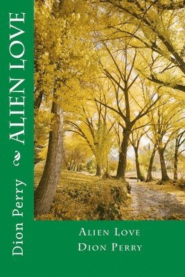 Dion R. Perry - Alien love, Häftad. Tillgänglighet: Lägg i varukorg