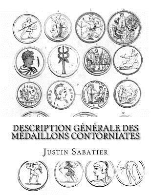 Justin Sabatier - Description générale des médaillons contorniates, Häftad. Tillgänglighet: Lägg i varukorg