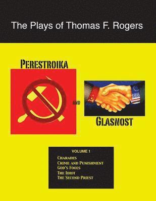 Thomas F. Rogers - The Plays of Thomas F. Rogers: Perestroika and Glasnost, Häftad