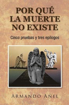 Armando Anel, Neo Club Ediciones - Por que la muerte no existe: Cinco pruebas y tres epílogos, Häftad. Tillgänglighet: Lägg i varukorg