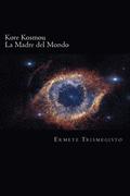 La Madre del Mondo: Kore Kosmou