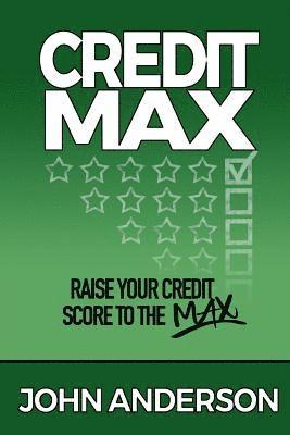 John M. Anderson - CreditMax: Raise your credit score to the max, Häftad. Tillgänglighet: Lägg i varukorg