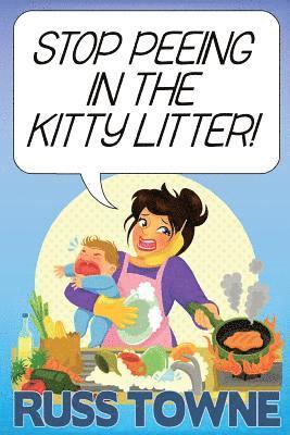 Shayla Eaton - Stop Peeing in the Kitty Litter!: Humorous and Heartwarming Stories on Parenting, Häftad. Tillgänglighet: Lägg i varukorg