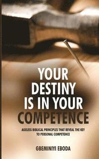 Your Destiny Is In Your Competence