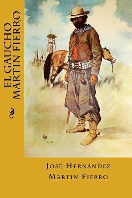 Jose Hernandez - El Gaucho Martin Fierro, Häftad