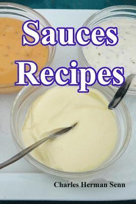 Charles Herman Senn - Sauces Recipes, Häftad. Tillgänglighet: Lägg i varukorg