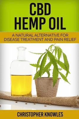Earthly Mist, Christopher Knowles - CBD Hemp Oil: A Natural Alternative For Disease Treatment And Pain Relief, Häftad. Tillgänglighet: Lägg i varukorg