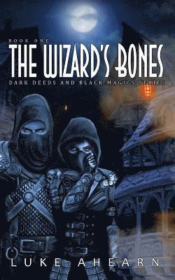 Luke Ahearn - The Wizard's Bones: Book One of the Dark Deeds and Black Magics Series, Häftad. Tillgänglighet: Lägg i varukorg
