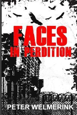 Peter Welmerink - Faces in Perdition, Häftad. Tillgänglighet: Lägg i varukorg