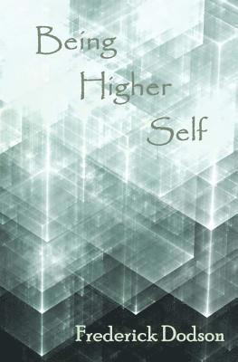 Frederick Dodson - Being Higher Self, Häftad. Tillgänglighet: Lägg i varukorg