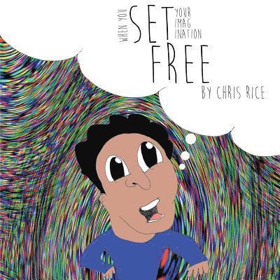Chris Rice - When You Set Your Imagination Free, Häftad. Tillgänglighet: Lägg i varukorg
