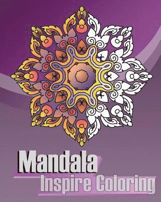Peter Raymond - Mandala Inspire Coloring: Inspire Creativity, Reduce Stress with Coloring Meditation, Broader Imagination, Coloring Books for Grown-Ups, Mandala, Häftad. Tillgänglighet: Lägg i varukorg