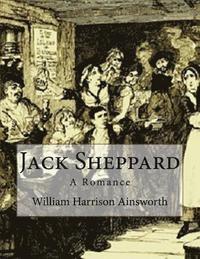 Jack Sheppard: A Romance