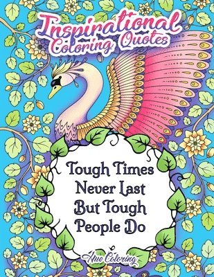 Hue Coloring, Elisabeth Huffman - Tough Times Never Last Inspirational Coloring Quotes: An Adult Coloring Book, Häftad