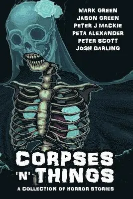 Jason Lee Green, Josh Darling - Corpses 'N' Things: Horror Anthology, Häftad. Tillgänglighet: Lägg i varukorg