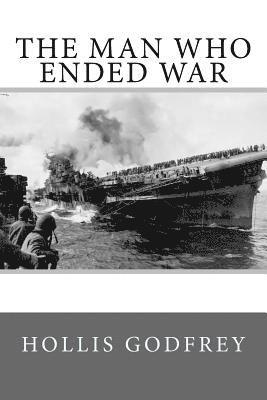 Pixabay, Hollis Godfrey - The Man Who Ended War, Häftad. Tillgänglighet: Lägg i varukorg
