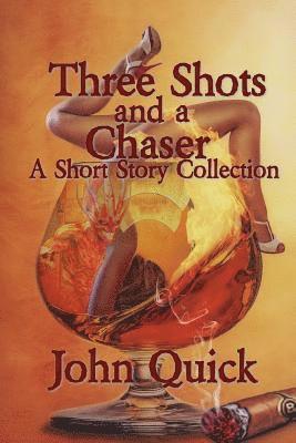 John Quick, Erin Sweet Al-Mehairi - Three Shots and a Chaser, Häftad