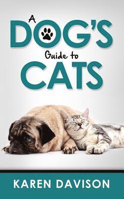 Bob The Westie, Karen Davison, Louis Darvid - Dog's Guide to Cats, Häftad. Tillgänglighet: Lägg i varukorg