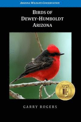 Garry Rogers - Birds of Dewey-Humboldt, Arizona, Häftad. Tillgänglighet: Lägg i varukorg