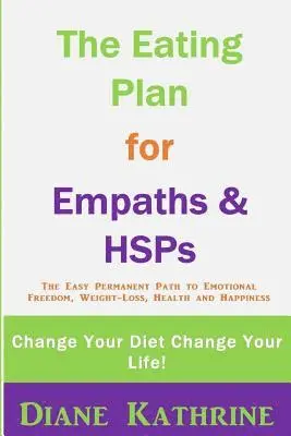Diane Kathrine - The Eating Plan for Empaths & Hsps: Change Your Diet Change Your Life!, Häftad. Tillgänglighet: Lägg i varukorg