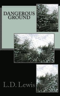 L. D. Lewis - Dangerous Ground, Häftad. Tillgänglighet: Lägg i varukorg