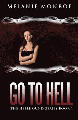 Melanie Monroe, Renee Gordon - Go To Hell, Häftad. Tillgänglighet: Lägg i varukorg