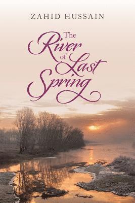 Zahid Hussain - The river of Last Spring, Häftad. Tillgänglighet: Lägg i varukorg