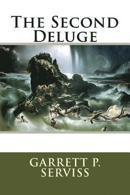 Garrett P. Serviss - The Second Deluge, Häftad. Tillgänglighet: Lägg i varukorg