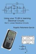 Using your TI-89 in learning electrical circuits Part 1: Linear Resistive Circuits