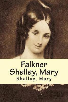 Shelley Mary, Edibooks - Falkner Shelley, Mary, Häftad. Tillgänglighet: Lägg i varukorg