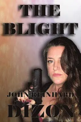 John Reinhard Dizon - The Blight, Häftad. Tillgänglighet: Lägg i varukorg
