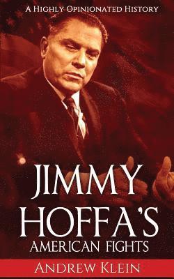 Andrew Klein - Jimmy Hoffa's American Fights: A Highly Opinionated History, Häftad. Tillgänglighet: Lägg i varukorg