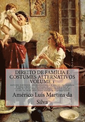 Américo Luis Martins Da Silva - Direito de Familia e Costumes Alternativos - Volume 1: Estudo Juridico, Antropologico e Social da Família, Häftad. Tillgänglighet: Lägg i varukorg