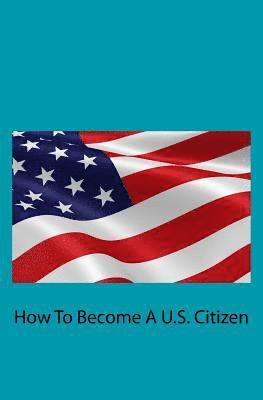 Derek Lee - How To Become A U.S. Citizen, Häftad. Tillgänglighet: Lägg i varukorg