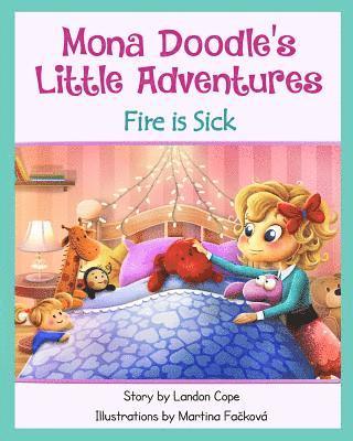 Landon Cope - Fire is Sick: Mona Doodle's Little Adventures, Häftad. Tillgänglighet: Lägg i varukorg