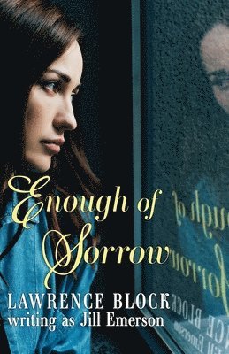 Jill Emerson, Lawrence Block - Enough of Sorrow, Häftad