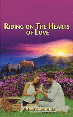 Harel R. Lawrence - Riding on the Hearts of Love, Häftad. Tillgänglighet: Lägg i varukorg