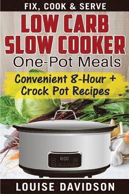 Louise Davidson - Low Carb Slow Cooker One Pot Meals, Häftad. Tillgänglighet: Lägg i varukorg